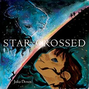 Starcrossed by Julia Denos