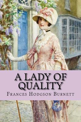 A Lady of Quality (Worldwide Classics) by Frances Hodgson Burnett