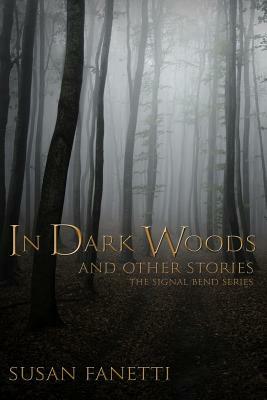 In Dark Woods and Other Stories by Susan Fanetti