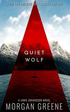 Quiet Wolf: A Chilling Scandinavian Crime Thriller by Morgan Greene