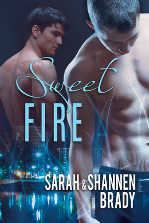 Sweet Fire by Shannen Brady, Sarah Brady