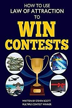 How To Use Law of Attraction To Win Contests by Steven Scott