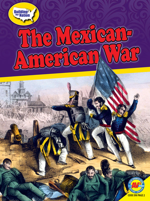 The Mexican-American War by Nick Rebman