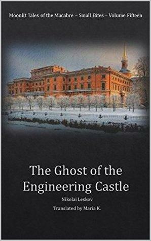 The Ghost of the Engineering Castle by Nikolai Leskov