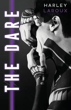 The Dare by Harley Laroux