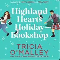 Highland Hearts Holiday Bookshop by Tricia O'Malley