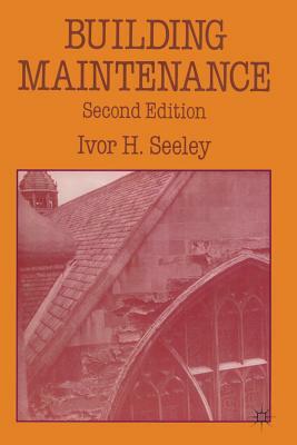 Building Maintenance by Ivor H. Seeley