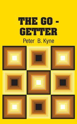 The Go - Getter by Peter Kyne