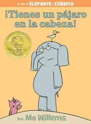 ¡tienes Un Pájaro En La Cabeza! by Mo Willems