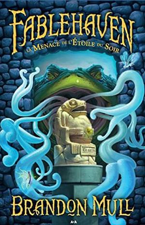 La Menace de l'Étoile du Soir by Brandon Mull