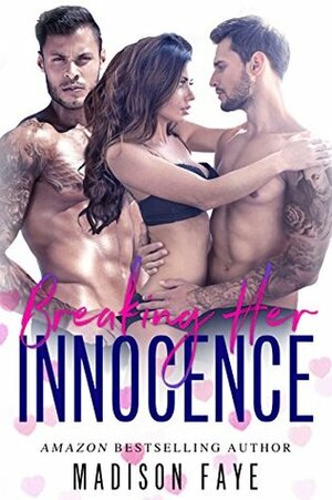 Breaking Her Innocence by Madison Faye