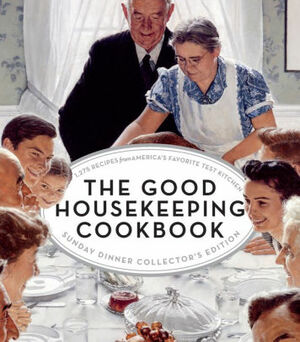 The Good Housekeeping Cookbook Sunday Dinner Collector's Edition: 1275 Recipes from America's Favorite Test Kitchen by Good Housekeeping, Susan Westmoreland