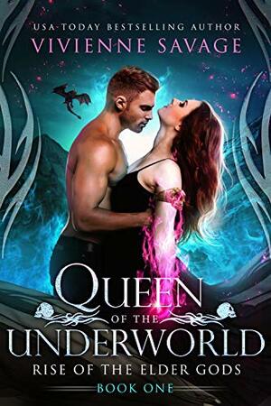 Queen of the Underworld: A Dragon Shifter Paranormal Romance by Vivienne Savage