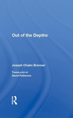 Out of the Depths by Joseph Chaim Brenner, David Patterson