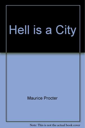 Hell is a City by Maurice Procter