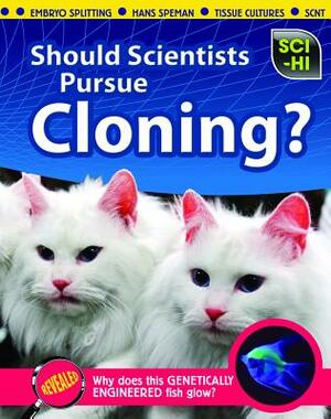 Should Scientists Pursue Cloning? by Isabel Thomas