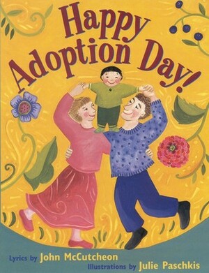 Happy Adoption Day! by Julie Paschkis, John McCutcheon
