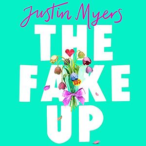 The Fake Up by Justin Myers