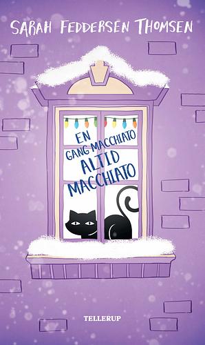 En gang macchiato, altid macchiato by Sarah Feddersen Thomsen