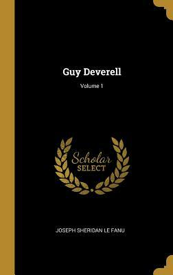 Guy Deverell Vol. I by J. Sheridan Le Fanu