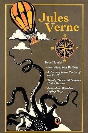Jules Verne - Four Novels: Five Weeks in a Balloon/A Journey to the Center of the Earth/Twenty Thousand Leagues Under the Sea/Around the World in Eighty Days by Jules Verne