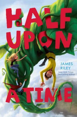 Half Upon a Time by James Riley