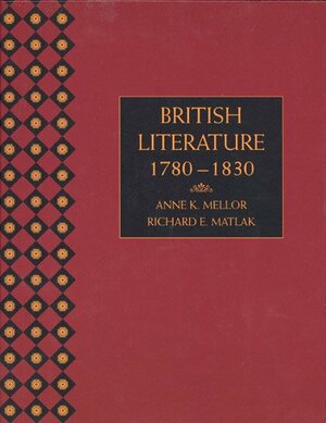 British Literature 1780 to 1830, Paperback Version by Richard Matlak, Anne K. Mellor