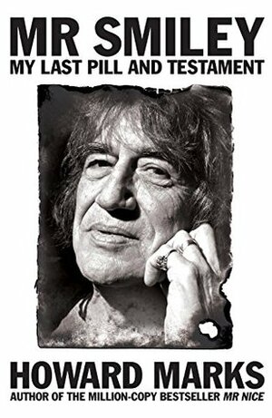 Mr Smiley: My Last Pill and Testament by Howard Marks