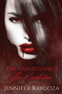 The Guardians II: The Revelation by Jennifer Raygoza