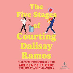 The Five Stages of Courting Dalisay Ramos by Melissa de la Cruz