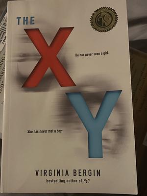 The Xy by Virginia Bergin