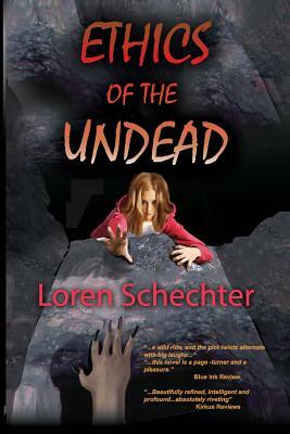 Ethics of the Undead by Loren Schechter