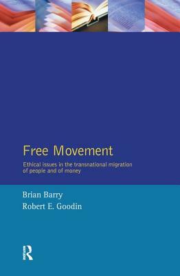 Free Movement by Brian Barry, Robert E. Goodin