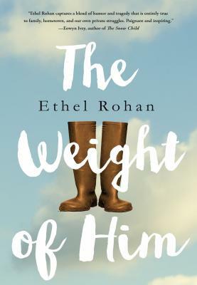 The Weight of Him by Ethel Rohan