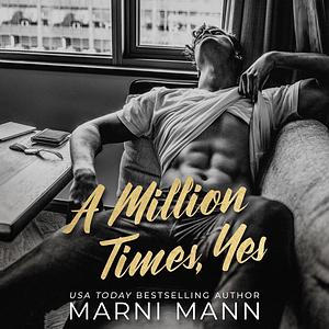 A Million Times, Yes by Marni Mann
