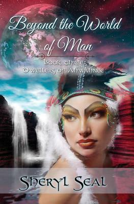 Beyond the World of Man: Dwellers of Ahwahnee by Sheryl Seal