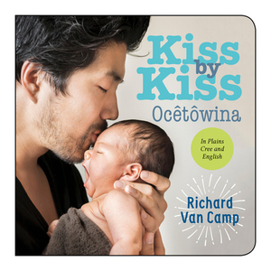Kiss by Kiss / Ocêtôwina: A Counting Book for Families by Richard Van Camp