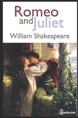 Romeo and Juliet by William Shakespeare