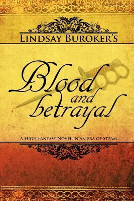 Blood and Betrayal by Lindsay Buroker