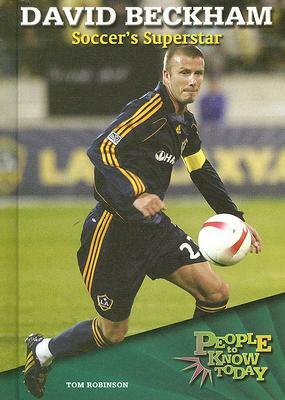 David Beckham: Soccer's Superstar by Tom Robinson