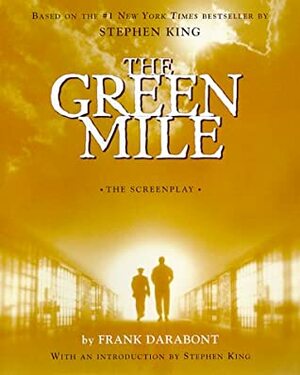 The Green Mile: The Screenplay by Frank Darabont, Stephen King