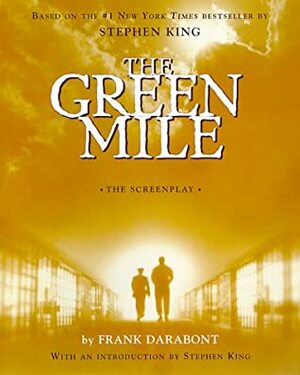 The Green Mile: The Screenplay by Stephen King, Frank Darabont