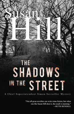 The Shadows in the Street: A Simon Serrailler Mystery by Susan Hill