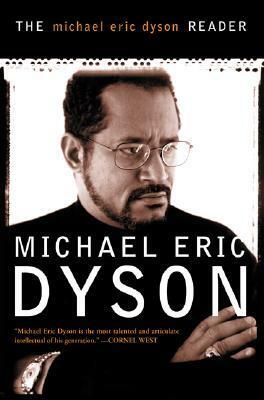 The Michael Eric Dyson Reader by Michael Eric Dyson, Liz Maguire