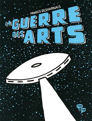 La guerre des arts by Francis Desharnais