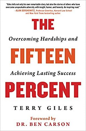 The Fifteen Percent: Overcoming Hardships and Achieving Lasting Success by Terry Giles, Ben Carson