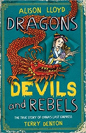 Dragons, Devils and Rebels by Alison Lloyd, Terry Denton