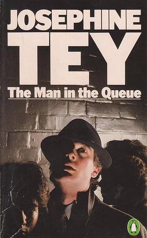 Man In The Queue by Josephine Tey, Gordon Daviot, Gordon Daviot