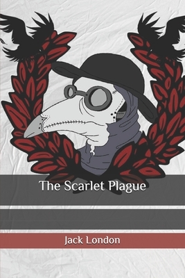 The Scarlet Plague by Jack London