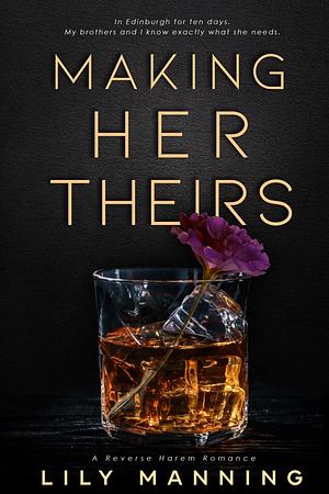 Making Her Theirs by Lily Manning, Lily Manning